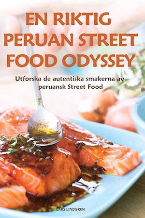 Cover for Lars Lindgren · En Riktig Peruan Street Food Odyssey (Bok) (2024)