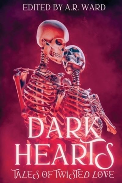 Cover for A.R. Ward · Dark Hearts (Paperback Book) (2021)