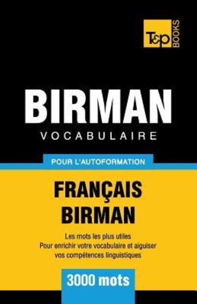 Vocabulaire Francais-Birman pour l'autoformation - 3000 mots - Andrey Taranov - Books - T&P Books - 9781839550522 - April 6, 2019