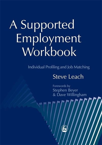 Cover for Steve Leach · A Supported Employment Workbook: Using Individual Profiling and Job Matching (Paperback Book) (2002)