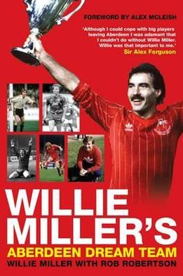 Cover for Rob Robertson · Willie Miller's Aberdeen Dream Team (Paperback Book) (2011)