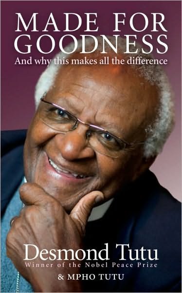 Cover for Desmond Tutu · Made For Goodness: And why this makes all the difference (Inbunden Bok) (2010)