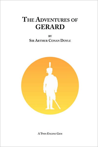 The Adventures of Gerard - Sir Arthur Conan Doyle - Książki - Lulu.com - 9781847537522 - 1 października 2007