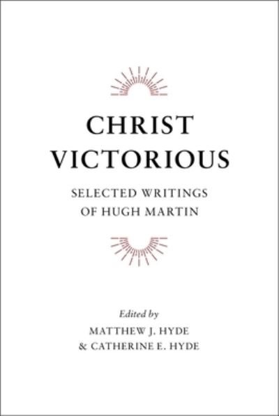Cover for Hugh Martin · Christ Victorious (Hardcover Book) (2019)