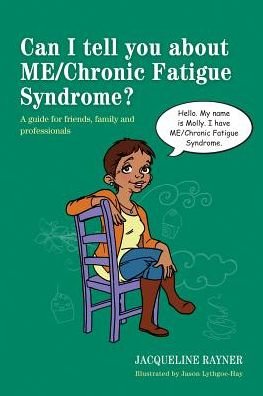 Cover for Jacqueline Rayner · Can I tell you about ME/Chronic Fatigue Syndrome?: A guide for friends, family and professionals - Can I tell you about...? (Paperback Book) (2014)