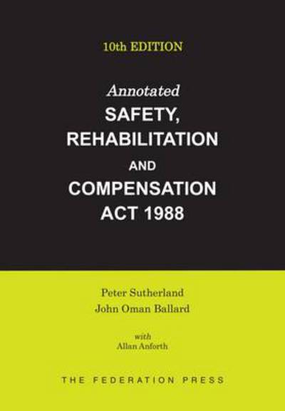 Cover for Peter Sutherland · Annotated Safety, Rehabilitation and Compensation Act 1988: Ninth Edition (Paperback Book) [10 New edition] (2014)