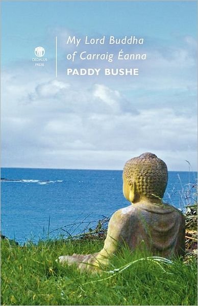 Cover for Paddy Bushe · My Lord Buddha of Carraig Eanna (Paperback Book) [New Ed. edition] (2011)