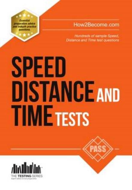 Cover for How2Become · Speed, Distance and Time Tests: 100s of Sample Speed, Distance &amp; Time Practice Questions and Answers (Pocketbok) (2015)