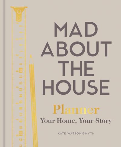 Cover for Kate Watson-Smyth · Mad About the House Planner: Your Home, Your Story (Hardcover Book) (2021)