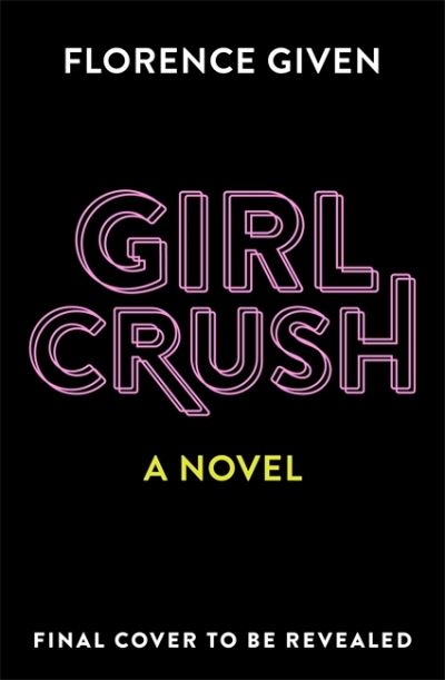 Girlcrush: The #1 Sunday Times Bestseller - Florence Given - Bücher - Octopus Publishing Group - 9781914240522 - 9. August 2022