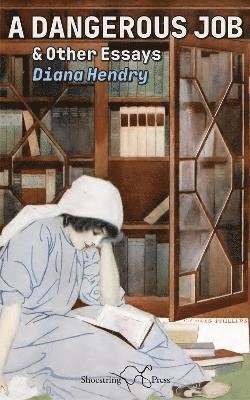 A Dangerous Job: and other essays - Diana Hendry - Boeken - Shoestring Press - 9781915553522 - 21 april 2024