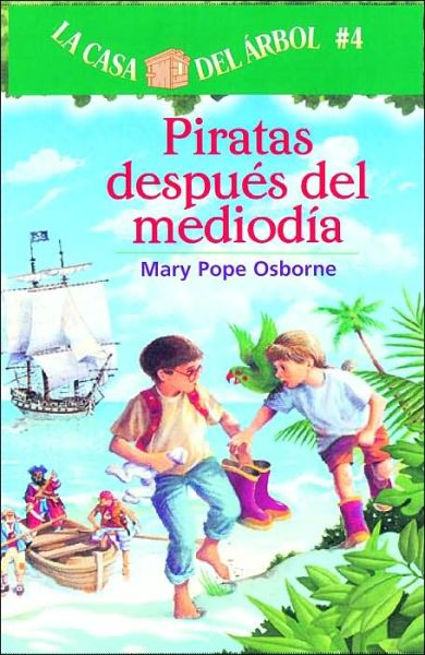 Cover for Mary Pope Osborne · Piratas Al Medio Dia / Pirates Past Noon (La Casa Del Arbol / Magic Tree House) (Spanish Edition) (Paperback Book) [Spanish edition] (2003)