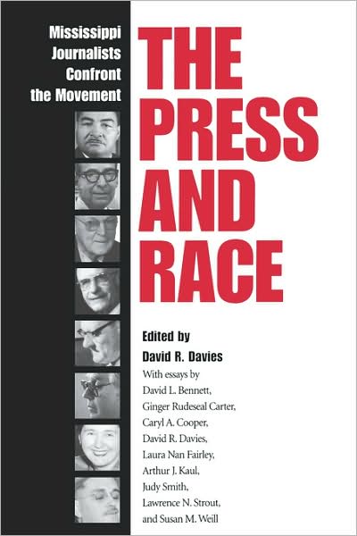 Cover for David R Davies · The Press and Race: Mississippi Journalists Confront the Movement (Paperback Book) (2007)