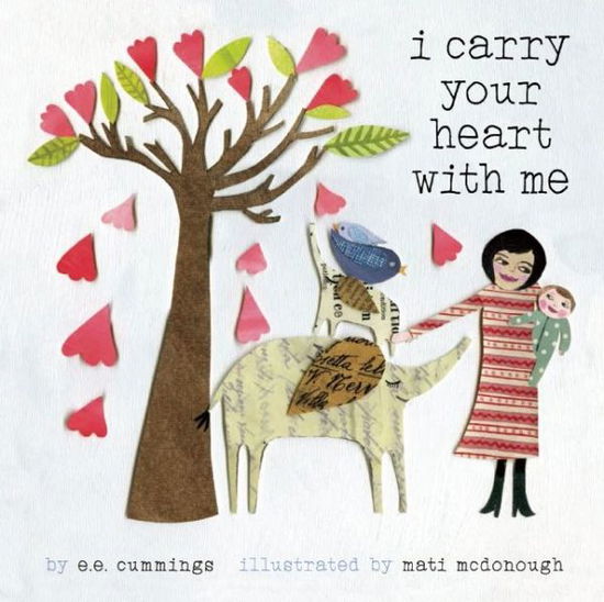 Cover for E.E. Cummings · I Carry Your Heart with Me (Hardcover Book) [Reprint edition] (2014)