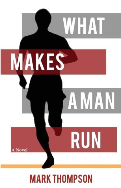 Cover for Mark Thompson · What Makes a Man Run (Paperback Book) (2018)