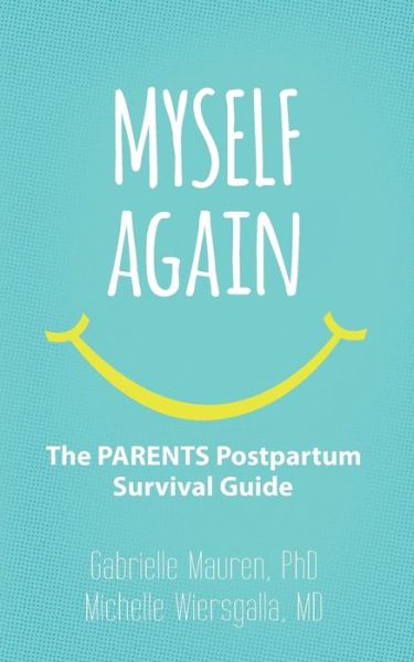 Cover for Wiersgalla, Michelle, MD · Myself Again: The PARENTS Postpartum Survival Guide (Paperback Book) (2021)