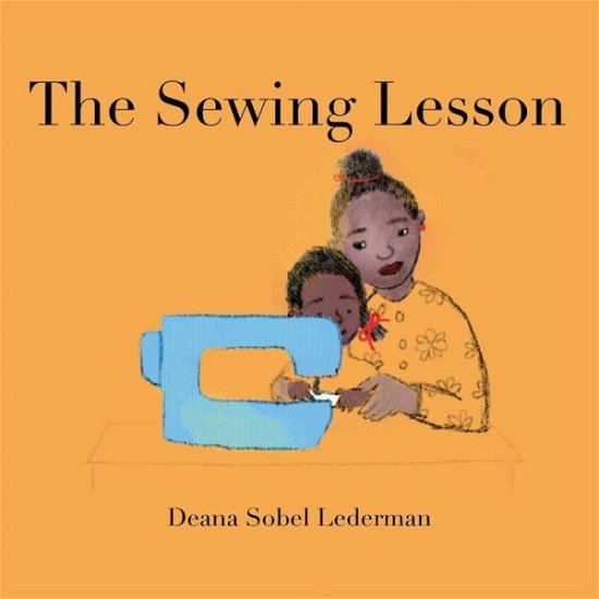 Cover for Deana Sobel Lederman · The Sewing Lesson - Rainbows, Masks, and Ice Cream (Taschenbuch) (2020)