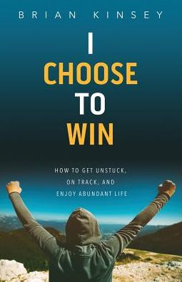 Cover for Brian Kinsey · I Choose to Win (Paperback Book) (2019)