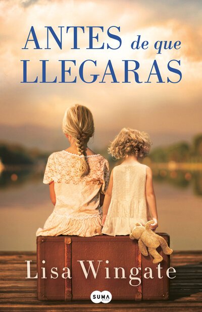 Cover for Lisa Wingate · Antes de que llegaras (Book) [Primera edición. edition] (2018)