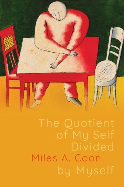 Cover for Miles Coon · Quotient of My Self Divided by Myself (Book) (2022)