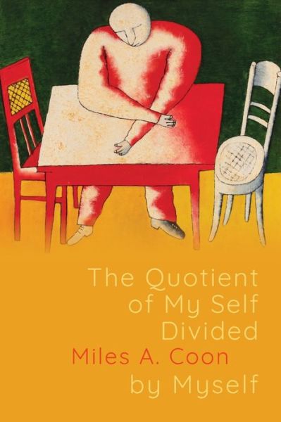 Quotient of My Self Divided by Myself - Miles Coon - Books - Press 53, LLC - 9781950413522 - June 1, 2022