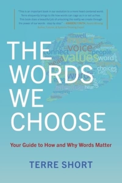 Cover for Terre Short · The Words We Choose: Your Guide to How and Why Words Matter (Paperback Book) (2020)