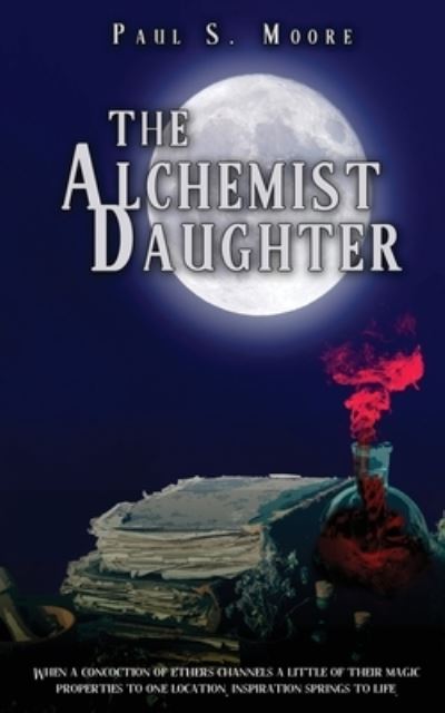 Cover for Paul S Moore · The Alchemist Daughter (Paperback Book) (2021)