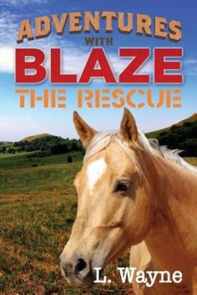 Cover for L Wayne · Adventures with Blaze - The Rescue (Paperback Book) (2017)