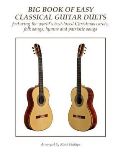 Cover for Mark Phillips · Big Book of Easy Classical Guitar Duets (Taschenbuch) (2017)