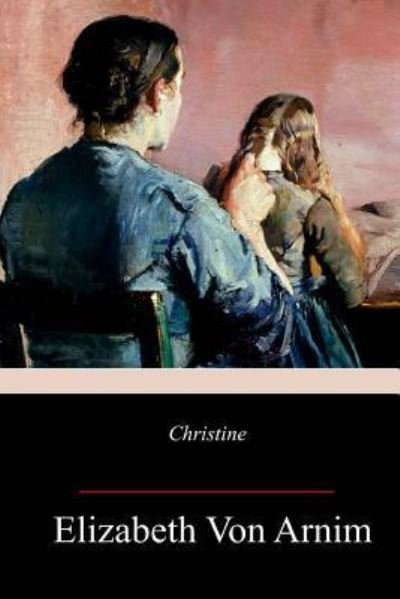 Cover for Elizabeth von Arnim · Christine (Paperback Bog) (2017)