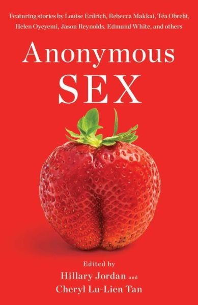 Cover for Hillary Jordan · Anonymous Sex (Gebundenes Buch) (2022)