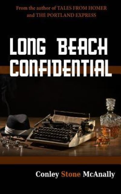 Cover for Conley Stone McAnally · Long Beach Confidential (Pocketbok) (2018)