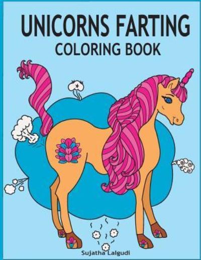 Cover for Sujatha Lalgudi · Unicorns Farting Coloring Book (Pocketbok) (2018)