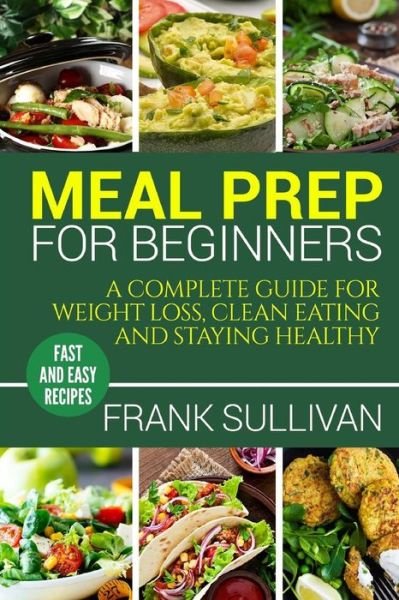 Cover for Frank Sullivan · Meal Prep Cookbook For Beginners (Paperback Bog) (2018)