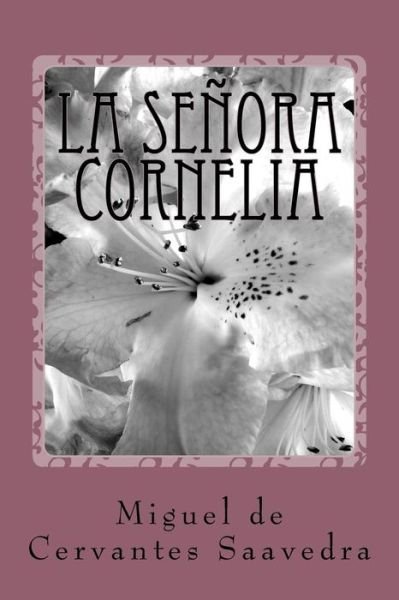 Cover for Miguel de Cervantes Saavedra · La Senora Cornelia (Taschenbuch) (2018)
