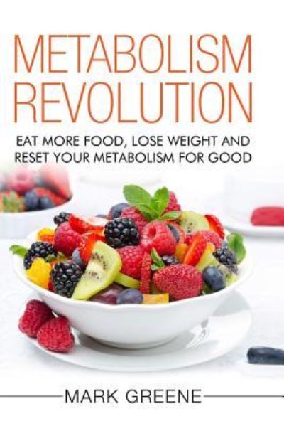 Cover for Mark Greene · Metabolism Revolution (Paperback Book) (2018)