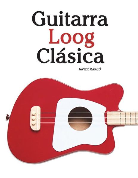 Cover for Marc · Guitarra Loog CL (Taschenbuch) (2018)