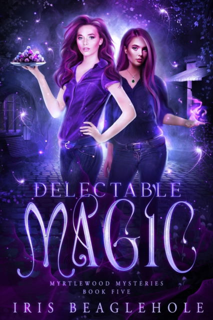 Cover for Iris Beaglehole · Delectable Magic (Paperback Book) (2022)