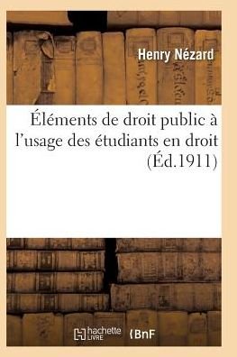 Cover for Nezard-h · Elements De Droit Public a L'usage Des Etudiants en Droit (Paperback Book) (2016)
