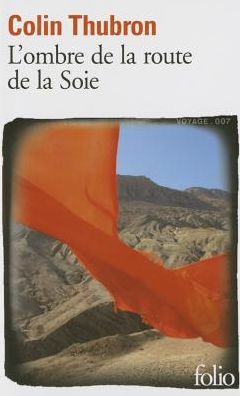 Cover for Colin Thubron · Ombre De La Route De La So (Folio) (French Edition) (Paperback Book) [French edition] (2010)