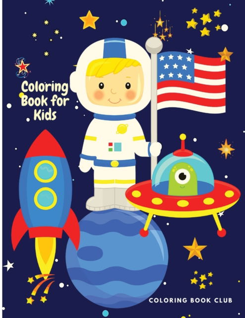 Cover for Coloring Book Club · Coloring Book for Kids -: A Beautiful and Unique and Creative Coloring Book with Robots, Astronauts, Space and Science Experiments for Children (Paperback Book) (2021)