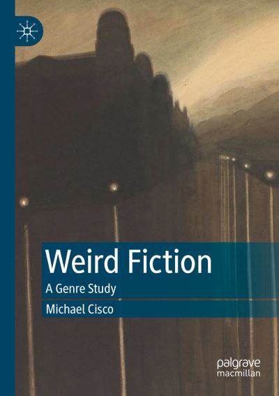 Cover for Michael Cisco · Weird Fiction: A Genre Study (Paperback Book) [1st ed. 2021 edition] (2023)