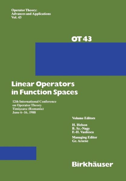 Linear Operators in Function Spaces: 12th International Conference on Operator Theory Timi?oara (Romania) June 6-16, 1988 - Operator Theory: Advances and Applications - G. Arsene - Bøger - Springer Basel - 9783034872522 - 12. februar 2012