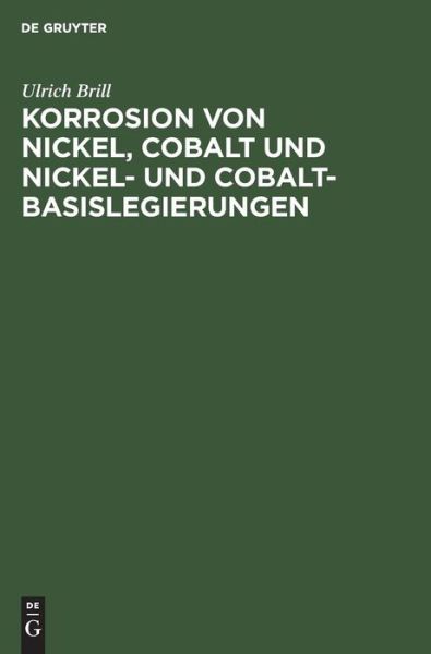 Cover for Ulrich Brill · Korrosion Von Nickel, Cobalt und Nickel- Und Cobalt- Basislegierungen (Bog) (1992)