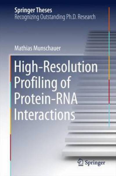 Mathias Munschauer · High-Resolution Profiling of Protein-RNA Interactions - Springer Theses (Inbunden Bok) [2015 edition] (2015)