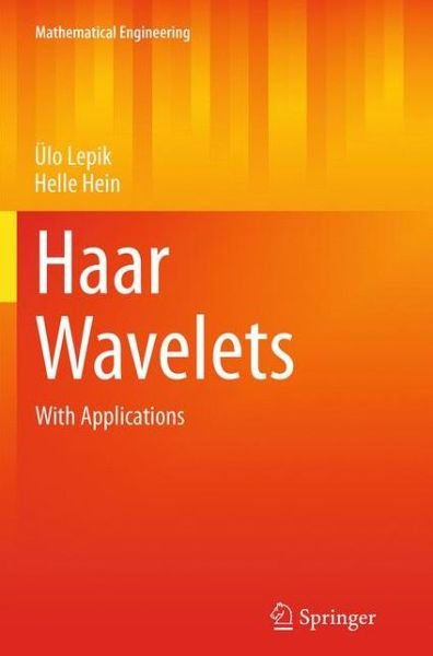 Cover for UElo Lepik · Haar Wavelets: With Applications - Mathematical Engineering (Taschenbuch) [Softcover reprint of the original 1st ed. 2014 edition] (2016)