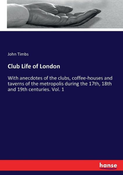 Cover for Timbs · Club Life of London (Book) (2017)