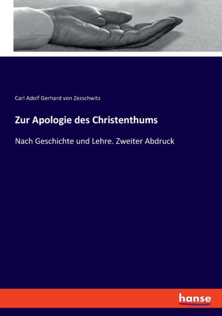 Zur Apologie des Christenthums - Carl Adolf Gerhard Von Zezschwitz - Books - Hansebooks - 9783348070522 - December 16, 2021