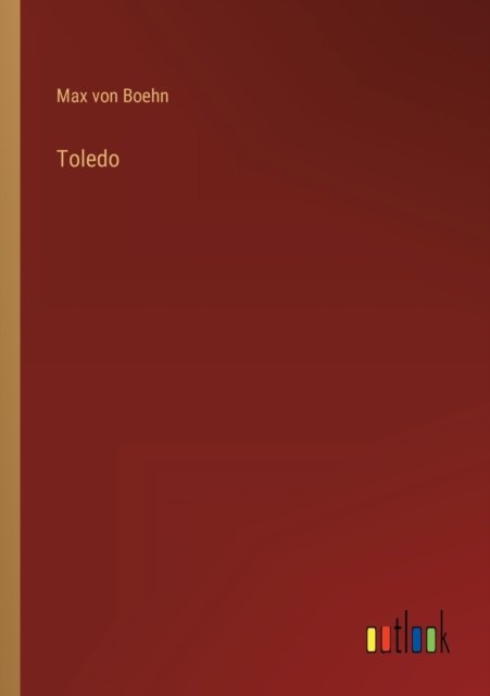 Cover for Boehn Max von Boehn · Toledo (Taschenbuch) (2022)