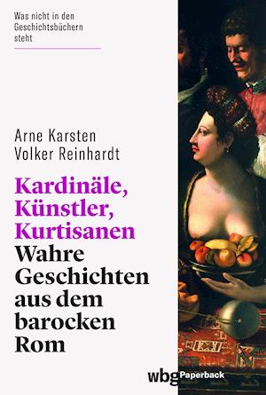 Cover for Arne Karsten · Kardinäle, Künstler, Kurtisanen (Paperback Book) (2021)